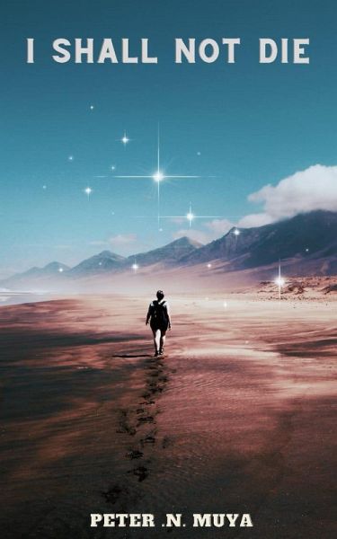 I Shall Not Die (eBook, ePUB)