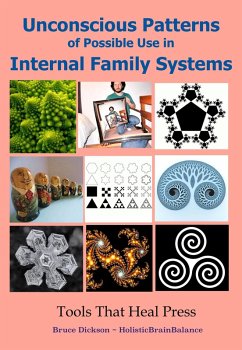 Unconscious Patterns of Possible Use in Internal Family Systems, Second Edition (eBook, ePUB) - Dickson, Bruce