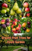 Organic Fruit Trees for Every Garden (eBook, ePUB)