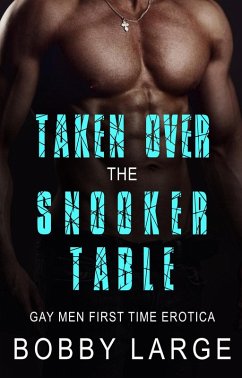 Taken Over the Snooker Table - Gay Men First Time Erotica (eBook, ePUB) - Large, Bobby