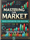 Mastering the Market : Proven Strategies for Stock Selection (eBook, ePUB) Mastering the Market : Proven Strategies for Stock Selection (eBook, ePUB)