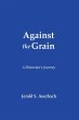 Against the Grain: A Historian's... - Bild 1
