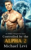 Controlled by the Alpha 2: An MPREG Omegaverse Story (His Wolf, #2) (eBook, ePUB)