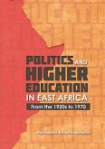 Politics and higher education in East Africa from the 1920s to 1970 (eBook, PDF) Politics and higher education in East Africa from the 1920s to 1970 (eBook, PDF)
