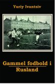 Gammel fodbold i Rusland (eBook, ePUB) Gammel fodbold i Rusland (eBook, ePUB)