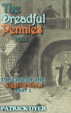 The Dreadful Pennies: The Case of the Giggling Ghost Part 1 (eBook, ePUB) - Dyer, Patrick