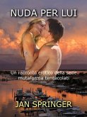 Nuda per Lui (Un racconto erotico della serie mutaforma tentacolati 2, #2) (eBook, ePUB)