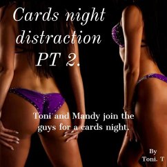 Cards night distraction pt2 (eBook, ePUB) - T, Toni