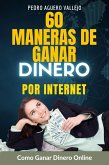 60 Maneras de Ganar Dinero por Internet (eBook, ePUB) 60 Maneras de Ganar Dinero por Internet (eBook, ePUB)