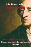 J.D. Ponce sobre John Locke: Uma Análise Acadêmica de Ensaio acerca do Entendimento Humano (O Empirismo, #3) (eBook, ePUB)