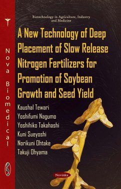 New Technology of Deep Placement of Slow Release Nitrogen Fertilizers for Promotion of Soybean Growth and Seed Yield (eBook, PDF) - Kaushal Tewari