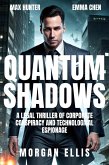 Quantum Shadows: A Legal Thriller of Corporate Conspiracy and Technological Espionage (eBook, ePUB) Quantum Shadows: A Legal Thriller of Corporate Conspiracy and Technological Espionage (eBook, ePUB)