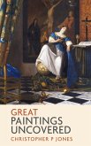 Great Paintings Uncovered (Looking at Art, #6) (eBook, ePUB) Great Paintings Uncovered (Looking at Art, #6) (eBook, ePUB)