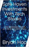 Safe Haven Investments with Tech Stocks (eBook, ePUB) Safe Haven Investments with Tech Stocks (eBook, ePUB)