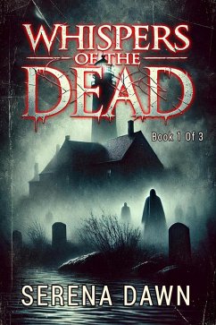 Whispers of the Dead (eBook, ePUB) - Dawn, Serena Whispers of the Dead (eBook, ePUB) - Dawn, Serena