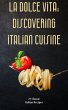 La Dolce Vita: Discovering Italian... - Bild 1
