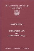University of Chicago Law Review: Symposium - Immigration Law and Institutional Design: Volume 80, Number 1 - Winter 2013 (eBook, ePUB) University of Chicago Law Review: Symposium - Immigration Law and Institutional Design: Volume 80, Number 1 - Winter 2013 (eBook, ePUB)