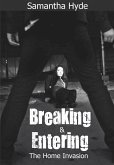 Breaking And Entering: The Home Invasion (eBook, ePUB) Breaking And Entering: The Home Invasion (eBook, ePUB)