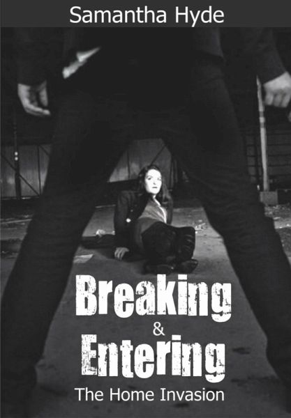 Breaking And Entering: The Home Invasion (eBook, ePUB)