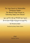 The Vajra Speech of Mahasiddha Thangtong Gyalpo: The Blessed Prayer Known as "Liberating Sakya from Disease" eBook (eBook, ePUB) The Vajra Speech of Mahasiddha Thangtong Gyalpo: The Blessed Prayer Known as "Liberating Sakya from Disease" eBook (eBook, ePUB)