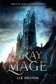 The Gray Mage (Realm of Camellia Series, #3) (eBook, ePUB) The Gray Mage (Realm of Camellia Series, #3) (eBook, ePUB)