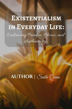 Existentialism in Everyday Life (eBook, ePUB) - Quinn, Sable