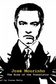 José Mourinho: The Rise of the Translator (eBook, ePUB) José Mourinho: The Rise of the Translator (eBook, ePUB)