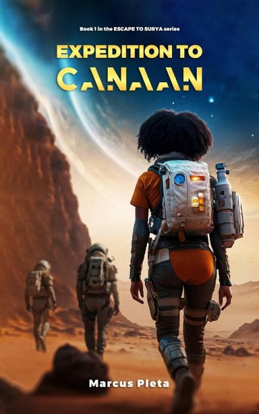 Expedition to Canaan (Book 1 of 3: Escape to Surya) (eBook, ePUB)