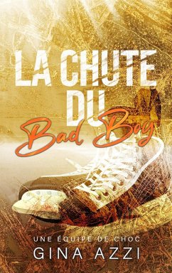 La Chute du bad boy (Une équipe de choc, #6) (eBook, ePUB) - Azzi, Gina