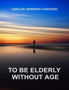 Cover To Be Elderly Without Age (eBook, ePUB)