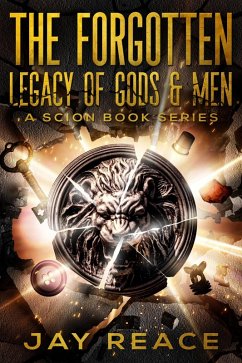 Cover The Forgotten Legacy of Gods & Men (Scion Book Series, #2) (eBook, ePUB)