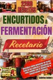 ENCURTIDOS Y FERMENTACIÓN RECETARIO: Descubra cómo potenciar de forma natural los sabores y nutrientes de cada comida con la técnica de la conservación culinaria. (eBook, ePUB)