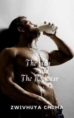 The Lady and The Rockstar (eBook, ePUB) - Chuma, Zwivhuya