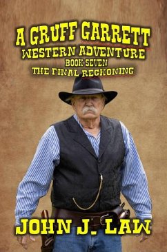 Cover Gruff Garrett - The Old Lawdog - The Final Reckoning (Gruff Garrett Series, #7) (eBook, ePUB)