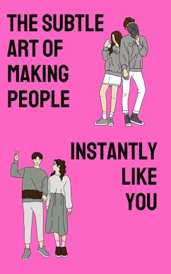 Cover The Subtle Art of Making People Instantly Like You (eBook, ePUB)