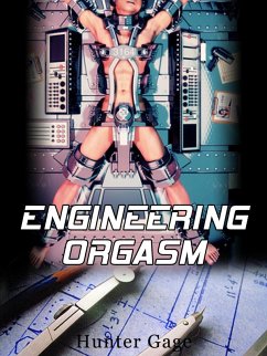 Engineering Orgasm (Male Milking Series, #1) (eBook, ePUB) - Gage, Hunter