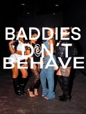 Baddies Don't Behave (eBook, ePUB) Baddies Don't Behave (eBook, ePUB)