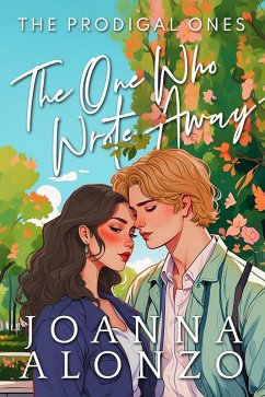 The One Who Wrote Away (The Prodigal Ones, #1) (eBook, ePUB) - Alonzo, Joanna