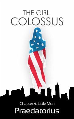 Cover The Girl Colossus (A Giantess Story) Chapter 4: Little Men (eBook, ePUB)