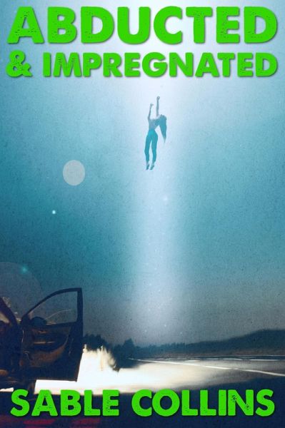 Abducted & Impregnated (eBook, ePUB) Abducted & Impregnated (eBook, ePUB)