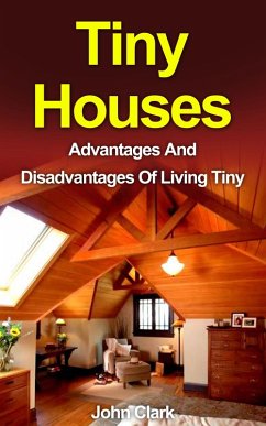 Cover Tiny Houses: Advantages And Disadvantages Of Living Tiny (eBook, ePUB)