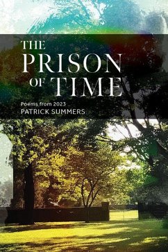 The Prison of Time: Poems from 2023 (eBook, ePUB) - Summers, Patrick