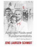 Amongst Fools and Fundamentalist (eBook, ePUB)