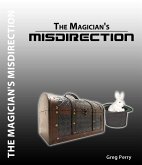 The Magician's Misdirection! - A Story for Young Magicians (eBook, ePUB) The Magician's Misdirection! - A Story for Young Magicians (eBook, ePUB)