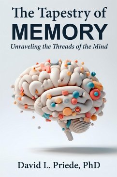 The Tapestry of Memory: Unraveling the Threads of the Mind (eBook, ePUB) - Priede, David