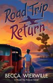 Road Trip Return (Road Trip Rescue, #2) (eBook, ePUB)