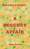 The Lady's Secret : A Regency Affair (eBook, ePUB) The Lady's Secret : A Regency Affair (eBook, ePUB)