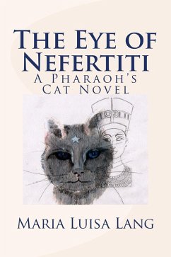 The Eye of Nefertiti: A Pharaoh's Cat Novel (eBook, ePUB) - Lang, Maria Luisa