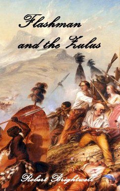 Flashman and the Zulus (Thomas Flashman Adventures, #10) (eBook, ePUB) - Brightwell, Robert