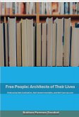 Free People: Architects of Their Lives; Self-Cultivation, Self-Governmentality, Self-Care as Love (eBook, ePUB) Free People: Architects of Their Lives; Self-Cultivation, Self-Governmentality, Self-Care as Love (eBook, ePUB)